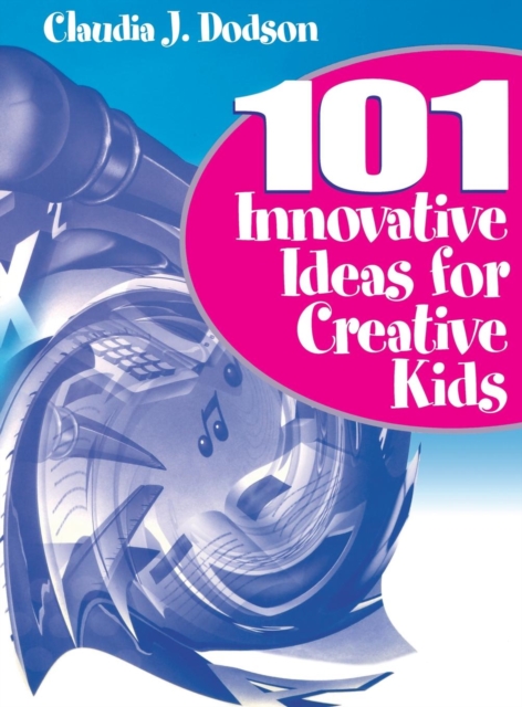 101 Innovative Ideas for Creative Kids, Hardback Book