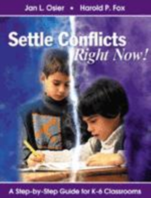 Settle Conflicts Right Now! : A Step-by-Step Guide for K-6 Classrooms, Hardback Book