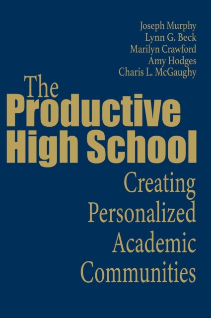 The Productive High School : Creating Personalized Academic Communities, Hardback Book