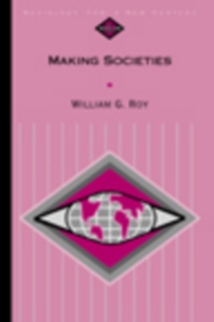 Making Societies : The Historical Construction of Our World, Paperback / softback Book