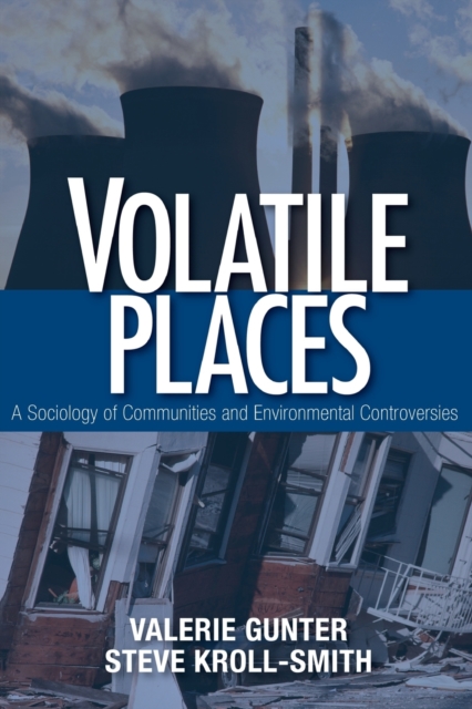 Volatile Places : A Sociology of Communities and Environmental Controversies, Paperback / softback Book