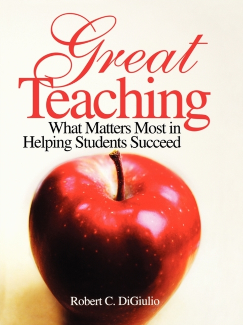Great Teaching : What Matters Most in Helping Students Succeed, Paperback / softback Book