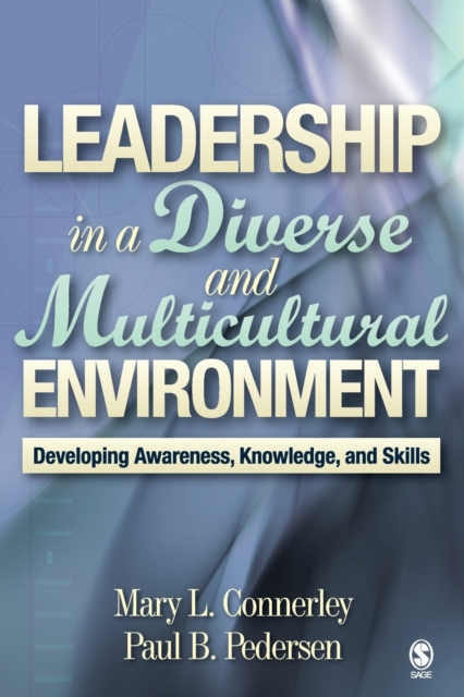 Leadership in a Diverse and Multicultural Environment : Developing Awareness, Knowledge, and Skills, Paperback / softback Book