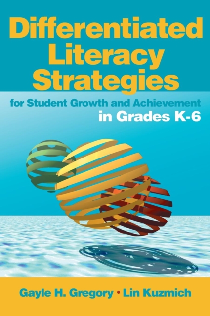 Differentiated Literacy Strategies for Student Growth and Achievement in Grades K-6, Hardback Book