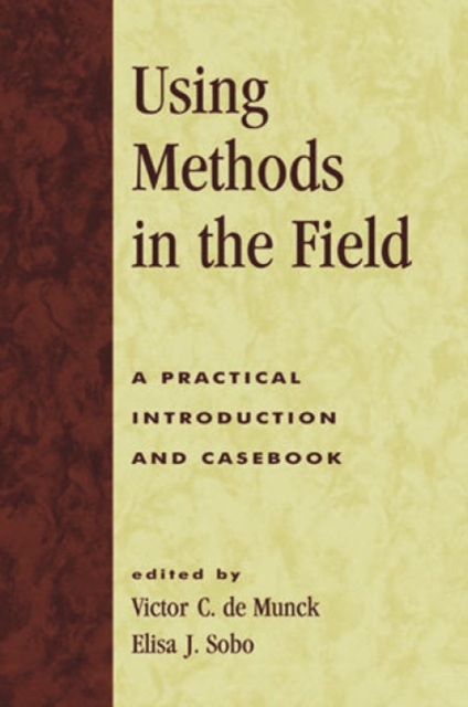 Using Methods in the Field : A Practical Introduction and Casebook, Hardback Book