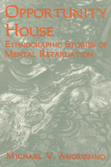 Opportunity House : Ethnographic Stories of Mental Retardation, Paperback / softback Book