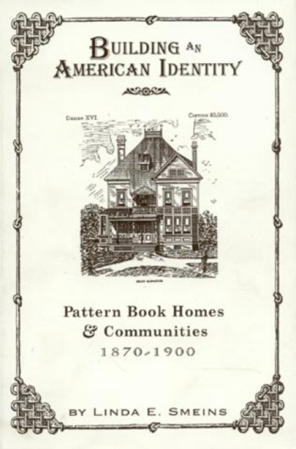 Building an American Identity : Pattern Book Homes and Communities, 1870-1900, Paperback / softback Book