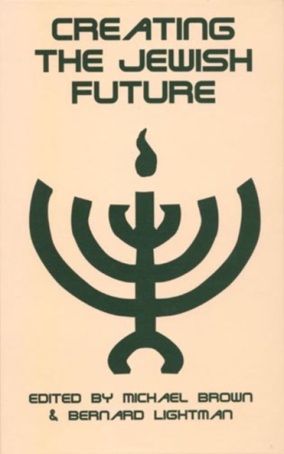 Creating the Jewish Future, Hardback Book