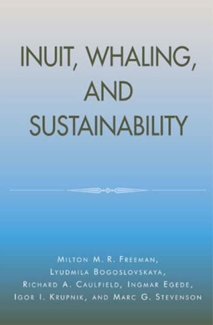 Inuit, Whaling, and Sustainability, Hardback Book