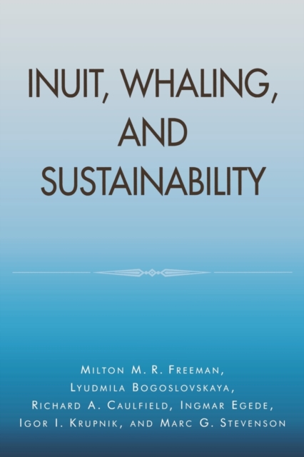 Inuit, Whaling, and Sustainability, Paperback / softback Book