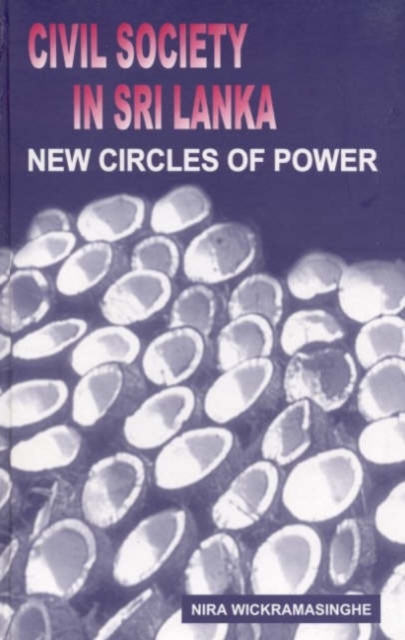 Civil Society in Sri Lanka : New Circles of Power, Hardback Book