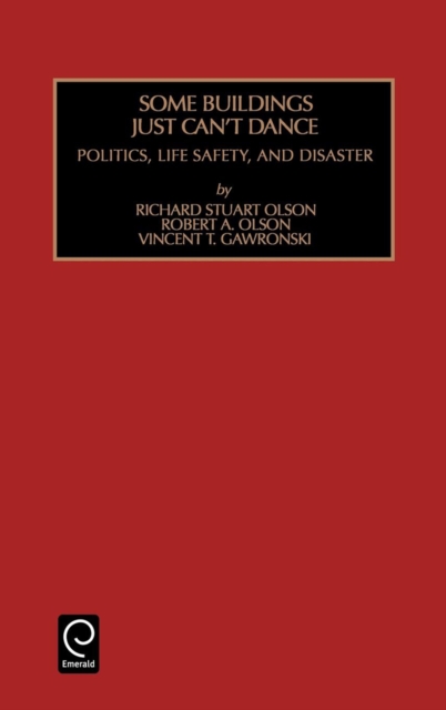 Some Buildings Just Can't Dance : Politics, Life Safety, and Disaster, Hardback Book