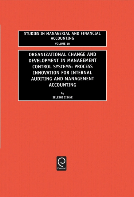 Organizational Change and Development in Management Control Systems : Process Innovation for Internal Auditing and Management Accounting, Hardback Book