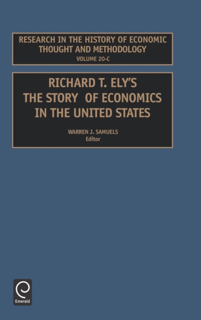 Richard T Ely : The Story of Economics in the United States, Hardback Book
