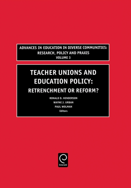 Teachers Unions and Education Policy : Retrenchment or Reform?, Hardback Book