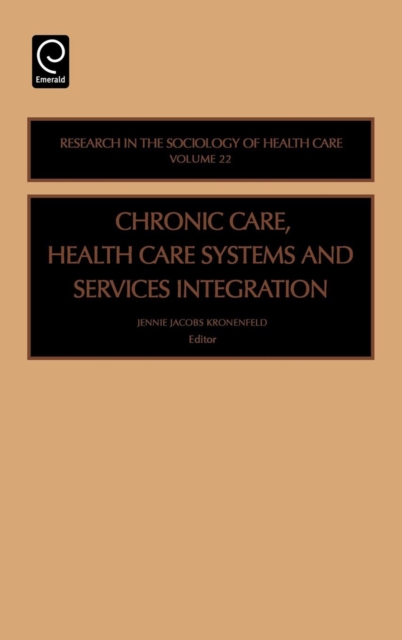 Chronic Care, Health Care Systems and Services Integration, Hardback Book