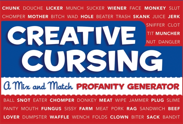 Creative Cursing : A Mix 'n' Match Profanity Generator, Hardback Book