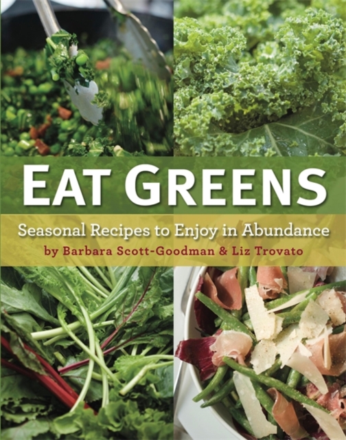 Eat Greens : Seasonal Recipes to Enjoy in Abundance, Hardback Book