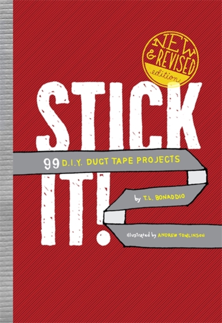 Stick It! : 99 D.I.Y. Duct Tape Projects, Hardback Book