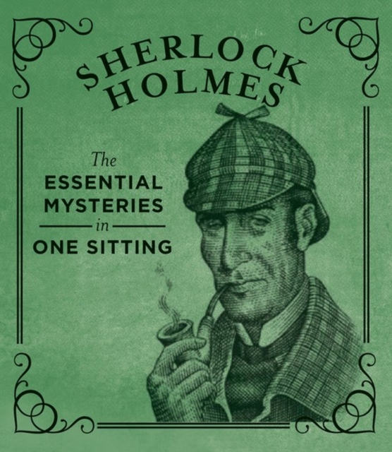 Sherlock Holmes : The Essential Mysteries in One Sitting, Hardback Book