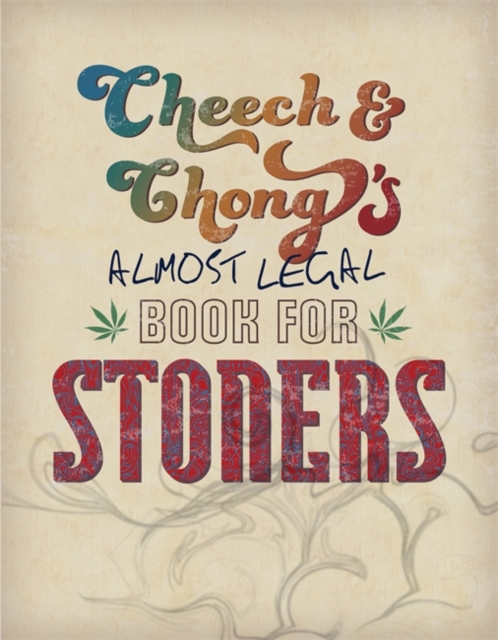 Cheech & Chong's Almost Legal Book for Stoners, Paperback / softback Book