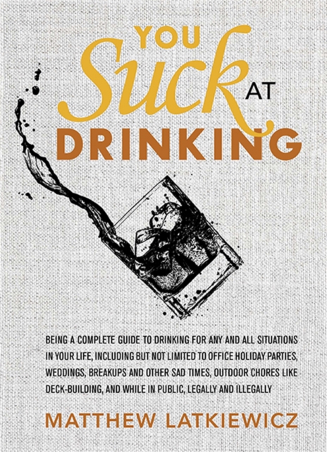 You Suck at Drinking, Hardback Book