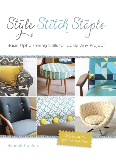 Style, Stitch, Staple : Basic Upholstering Skills to Tackle Any Project, EPUB eBook