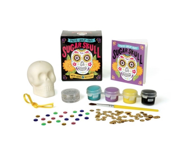 Paint-Your-Own Sugar Skull : With Gems and Glitter!, Multiple-component retail product Book