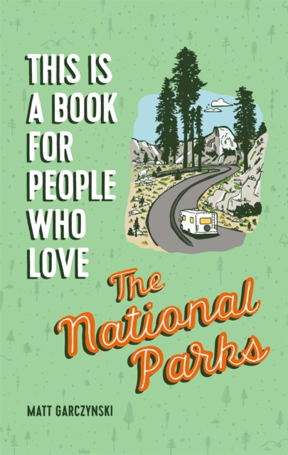 This Is a Book for People Who Love the National Parks, Hardback Book