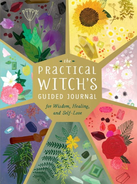 The Practical Witch's Guided Journal : For Wisdom, Healing, and Self-Love, Hardback Book
