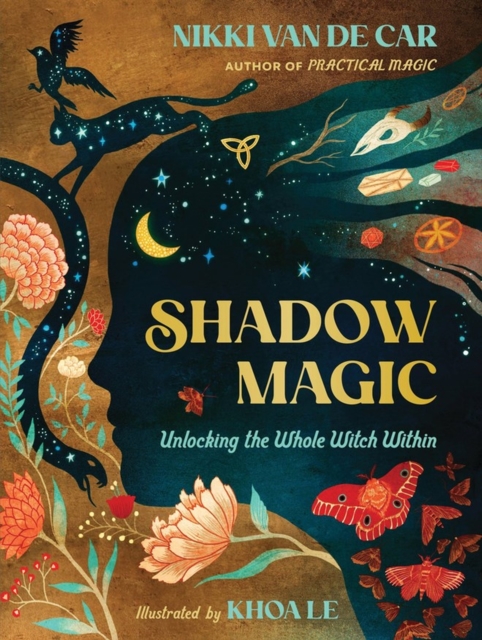 Shadow Magic : Unlocking the Whole Witch Within, Hardback Book