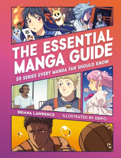 The Essential Manga Guide : 50 Series Every Manga Fan Should Know, Paperback / softback Book