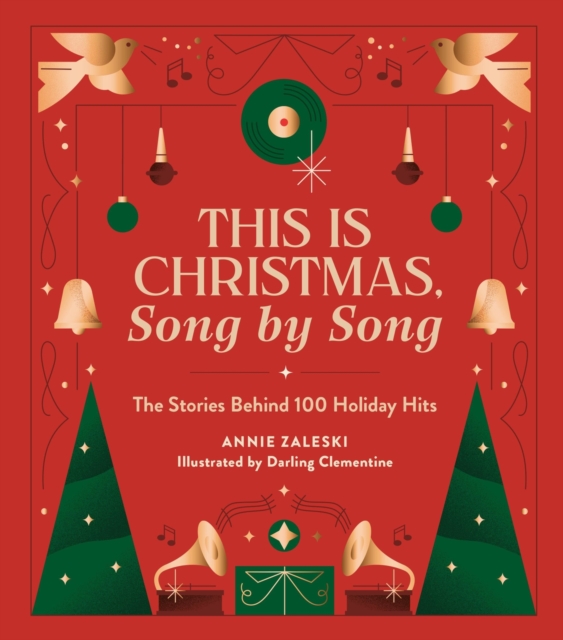 This Is Christmas, Song by Song : The Stories Behind 100 Holiday Hits, Hardback Book