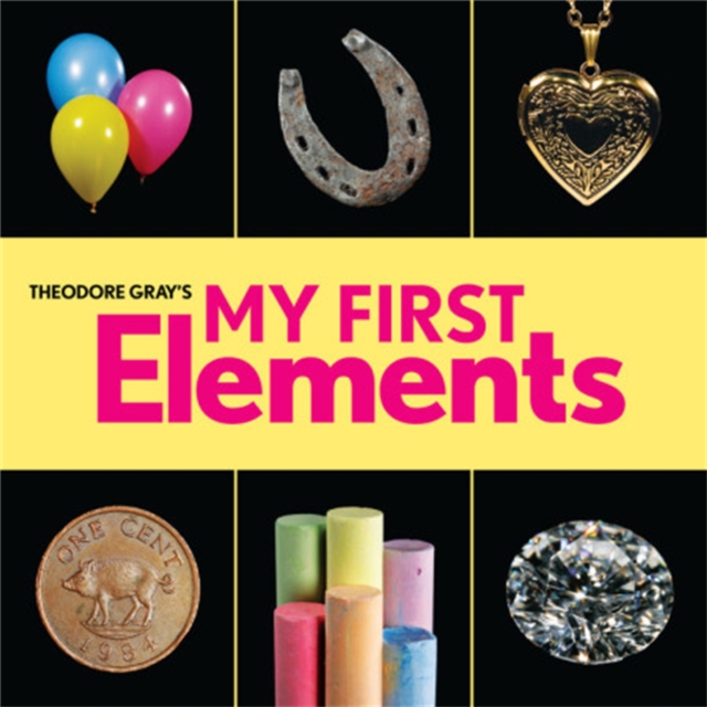 Theodore Gray's My First Elements, Hardback Book