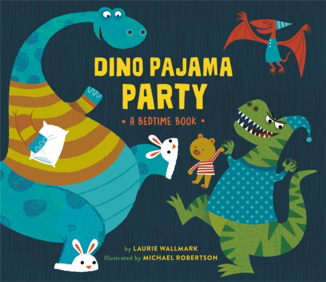 Dino Pajama Party : A Bedtime Book, Hardback Book