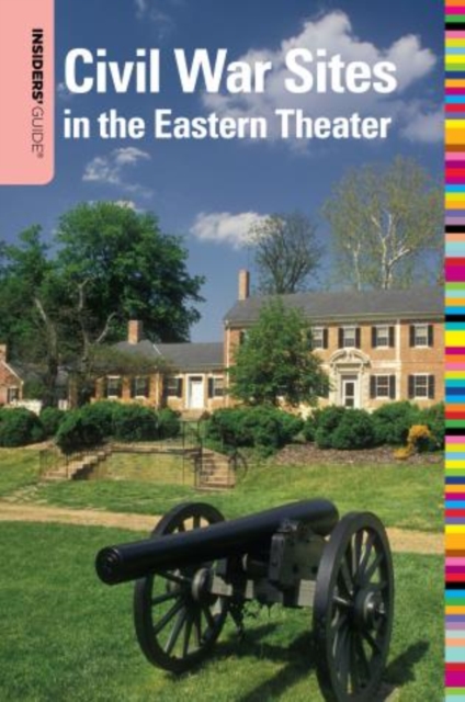 Insiders' Guide (R) to Civil War Sites in the Eastern Theater, Paperback / softback Book