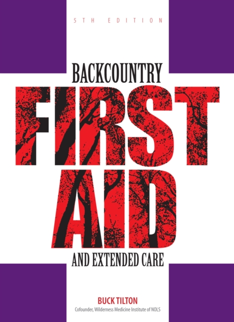 Backcountry First Aid and Extended Care, Paperback / softback Book