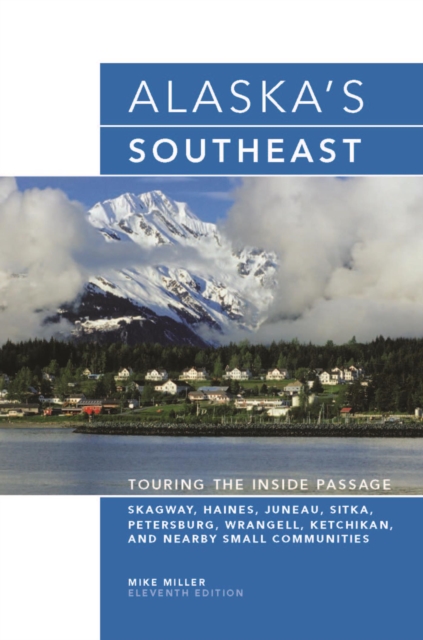 Alaska's Southeast : Touring the Inside Passage, EPUB eBook