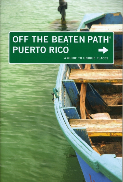 Puerto Rico Off the Beaten Path (R) : A Guide To Unique Places, Paperback / softback Book
