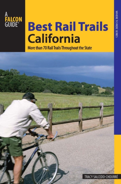 Best Rail Trails California : More Than 70 Rail Trails Throughout the State, EPUB eBook