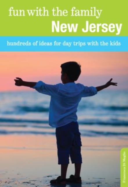 Fun with the Family New Jersey : Hundreds Of Ideas For Day Trips With The Kids, Paperback / softback Book