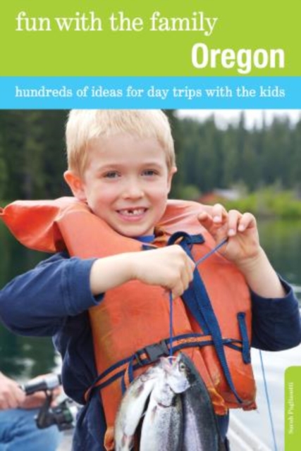 Fun with the Family Oregon : Hundreds Of Ideas For Day Trips With The Kids, Paperback / softback Book