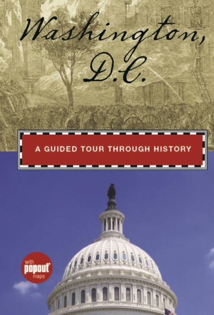 Washington, D.C. : A Guided Tour through History, PDF eBook