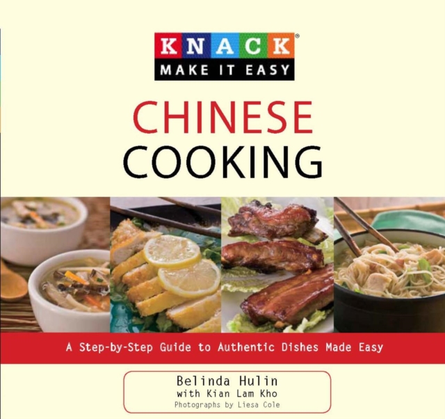 Knack Chinese Cooking : A Step-by-Step Guide to Authentic Dishes Made Easy, PDF eBook