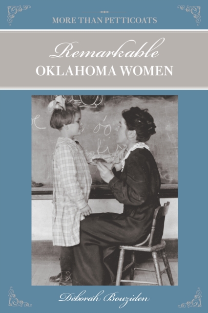 More Than Petticoats: Remarkable Oklahoma Women, Paperback / softback Book