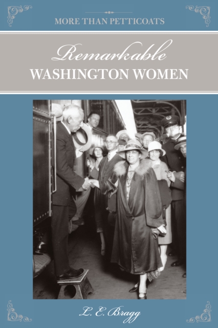 More than Petticoats: Remarkable Washington Women, Paperback / softback Book