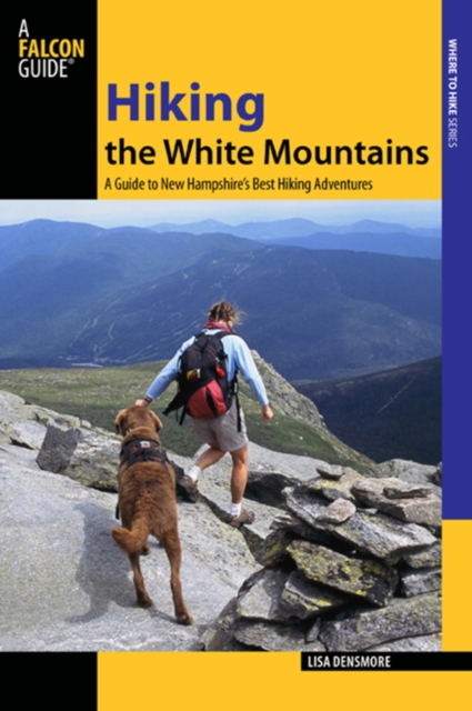 Hiking the White Mountains : A Guide to New Hampshire's Best Hiking Adventures, EPUB eBook
