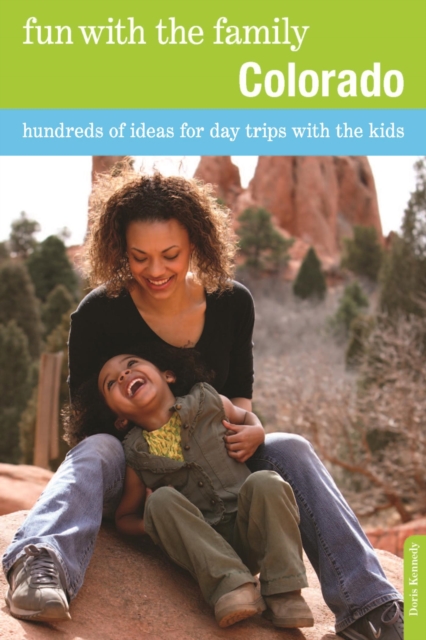 Fun with the Family Colorado : Hundreds of Ideas for Day Trips with the Kids, EPUB eBook