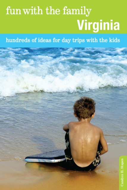Fun with the Family Virginia : Hundreds of Ideas for Day Trips with the Kids, EPUB eBook