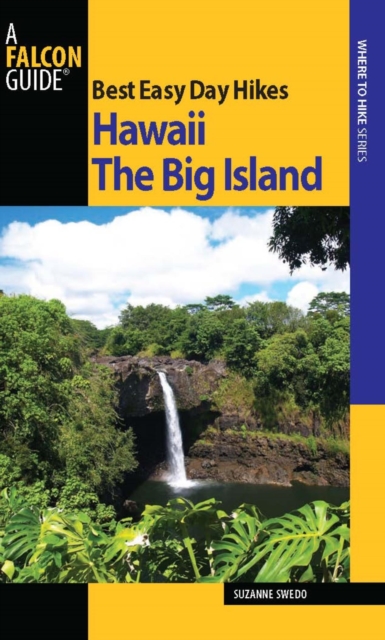 Best Easy Day Hikes Hawaii: The Big Island, EPUB eBook